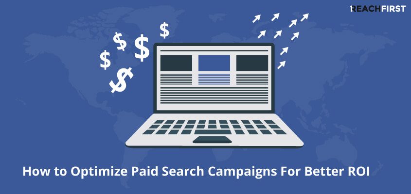 How To Optimize Paid Search Campaigns For Better ROI