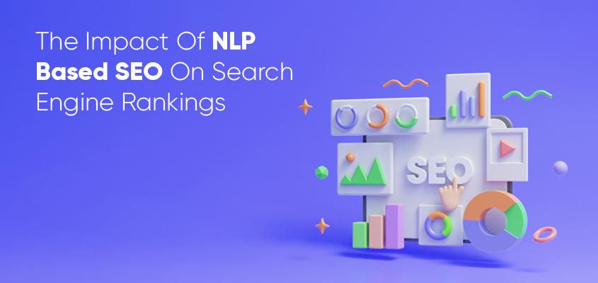 Impact Of NLP On SEO: Transforming Search Rankings